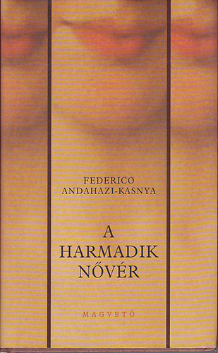Federico Andahazi-Kasnya - A harmadik nővér