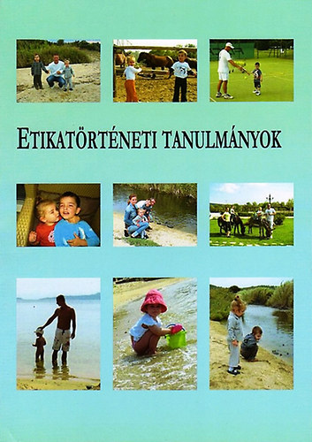 Bertók Rózsa, Barcsi Tamás, Bécsi Zsófia, Ivanovic, Josip, Binder Richárd - Etikatörténeti tanulmányok