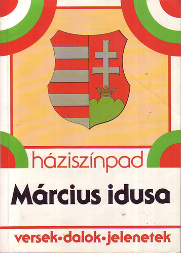 Rnaszegi va (szerk.) - Hzisznpad - Mrcius idusa (versek, dalok, jelenetek)
