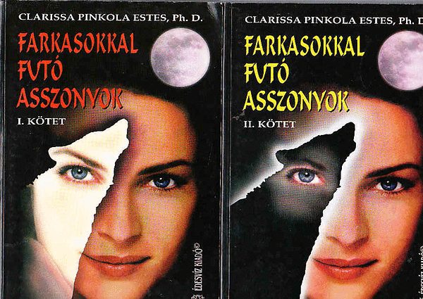 Clarisa Pinkola Estes - Farkasokkal fut asszonyok I-II.