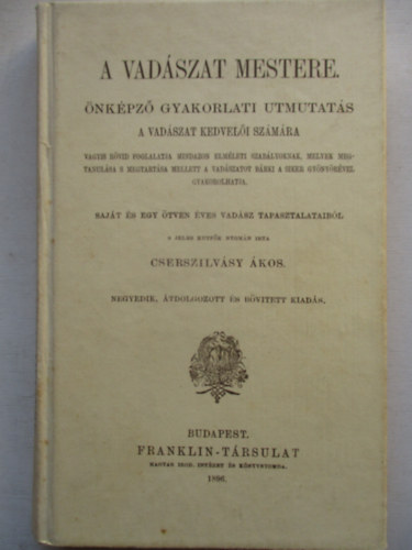 Cserszilv�sy �kos - A vad�szat mestere (reprint)