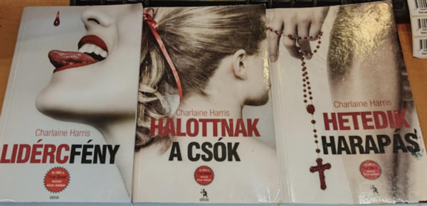 Charlaine Harris - 3 db True Blood: 5.: Lidrcfny + 6.: Halottnak a csk + 7.: Hetedik haraps