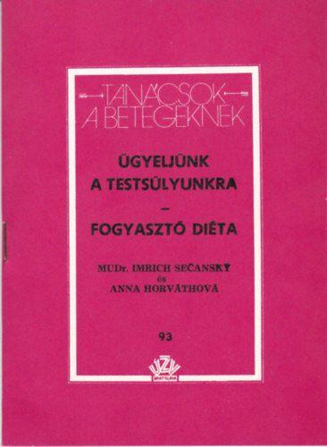 MUDr. Imrich Secansky, Anna Horvthov - gyeljnk a testslyunkra - Fogyaszt dita - Tancsok betegeknek - 93