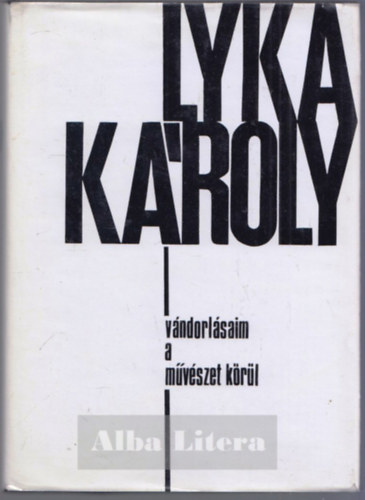 Lyka Kroly - Vndorlsaim a mvszet krl