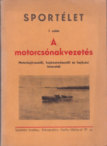 Schinzel Fernc (szerk) - A motorcsnakvezets (Sportlet I. szm)