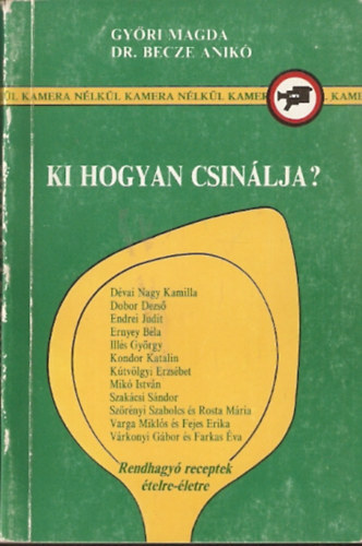 Ki hogyan csinlja? - Rendhagy receptek telre-letre