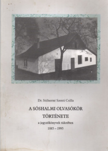 Stifnern Szenti Csilla dr. - A sshalmi olvaskr trtnete a jegyzknyvek tkrben 1885-1995