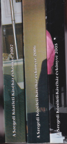 Majzik Istv�n, Szondi Ildik�, S�nyei R�bert - 3 db A Szegedi K�z�leti K�v�h�z �vk�nyve 2005, 2006, 2007