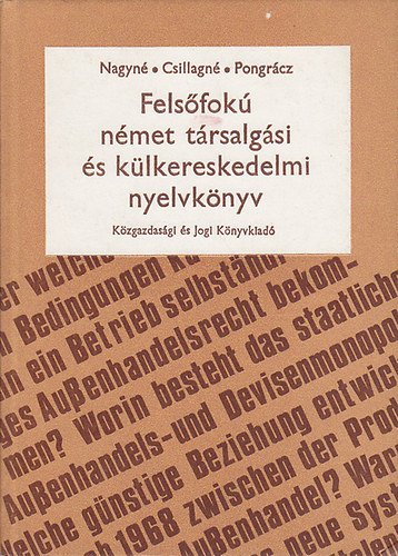 Nagyné-Csillagné-Pongrácz - Felsőfokú német társalgási és külkereskedelmi nyelvkönyv