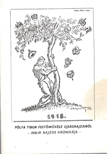 Kaposvri Gyula - Plya Tibor festmvsz jsgrajzaibl 1918-19 rajzos krnikja