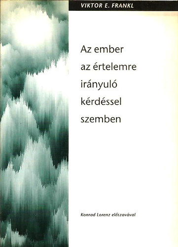Viktor E. Frankl - Az ember az rtelemre irnyul krdssel szemben