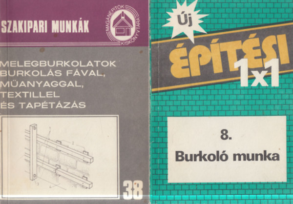 Otton� B�nfai Katalin, T�thn� Argay Kl�ra - 2 db �p�t�ipari m�: �j �p�t�si 1x1 - 8. Burkol� munka + Szakipari munk�k - Melegburkolatok: burokl�s f�val, m�anyaggal, textillel �s tap�t�z�s