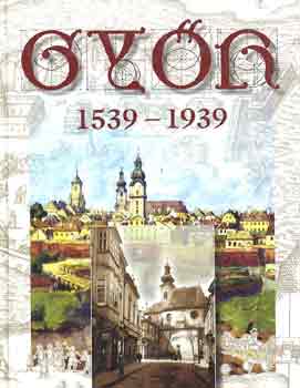 Winkler; Kurcsis - Győr 1539-1939