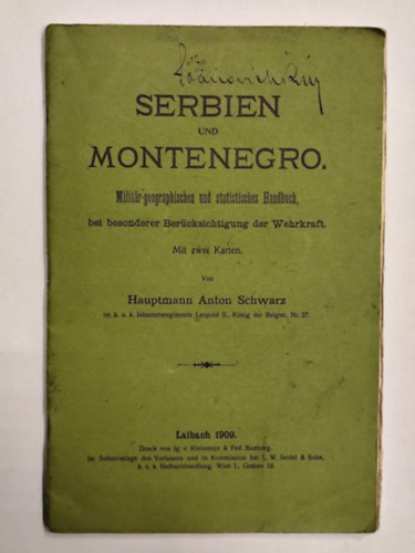 Hauptmann Anton Schwarz - Serbien Und Montenegro; Militär-Geographisches und statistisches Handbuch, bei besonderer Berücksichtigung der Wehrkraft