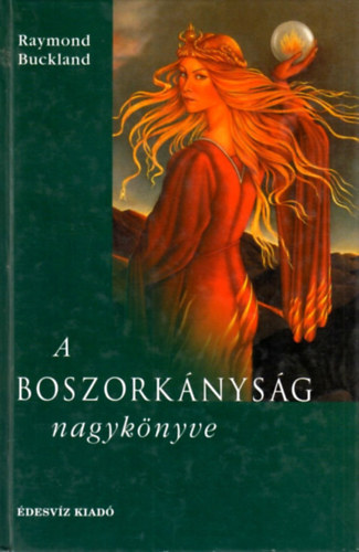 Raymond Buckland - A boszorkányság nagykönyve