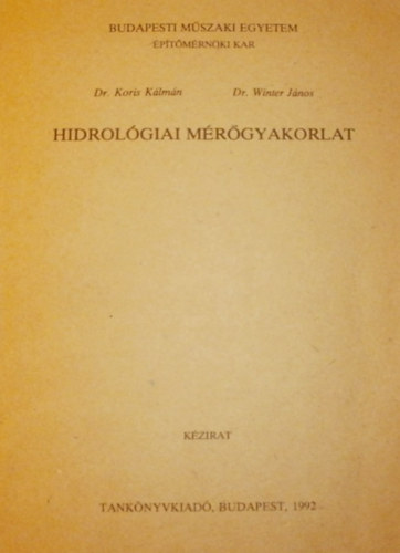 Koris K�lm�n, Winter J�nos Dr. - Hidrol�giai m�r�gyakorlat