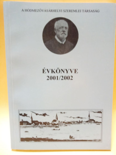 Baracs Gabriella, Dömötör János, Földvári László, Herczeg Mihály, Kovács István, Kruzslicz István Gábor, Makó Imre, Szigeti János, Zalotay Erzsébet - A hódmezővásárhelyi Szeremlei Társaság Évkönyve 2001/2002