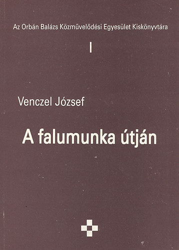 Venczel J�zsef - A falumunka �tj�n