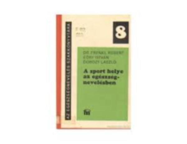 Dr.Frankel- E�ry- Dobozy - A sport helye az eg�szs�gnevel�sben