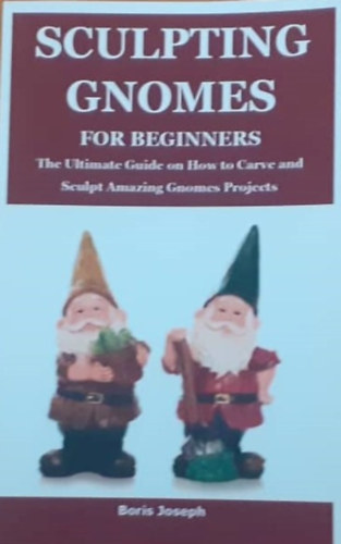 Boris Joseph - Sculpting gnomes for beginners