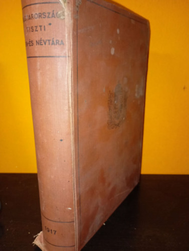 Központi Statisztikai Hivatal - Magyarország tiszti czím- és névtára 1917. XXXVI. évfolyam