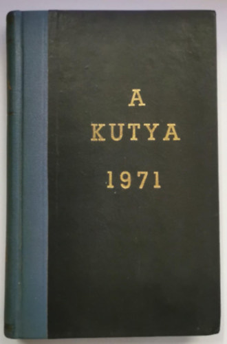 Bíró András (szerk.) - A kutya - XXXIV. évfolyam 1971. január-december 1-12. szám - Teljes évfolyam