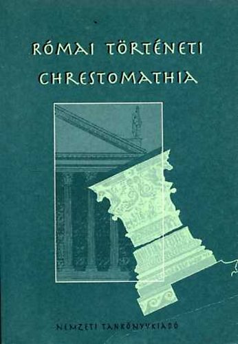 Borzsák István (szerk.) - Római történeti chrestomathia