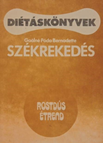 Galn Pda Bernadette, Berki Eszter (szerk.) - Szkrekeds - dita szkrekedsben szenvedk szmra; Rostds trend