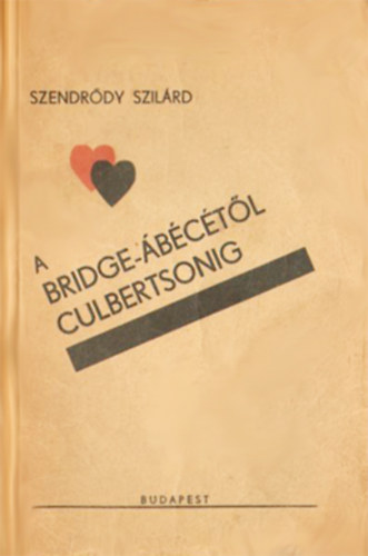 Szendr�dy Szil�rd - A bridge-�b�c�t�l Culbertsonig