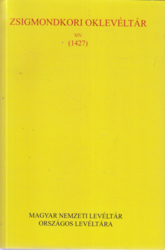 C. Tth Norbert, Lakatos Blint, Mik Gbor - Zsigmondkori oklevltr XIV. (1427)