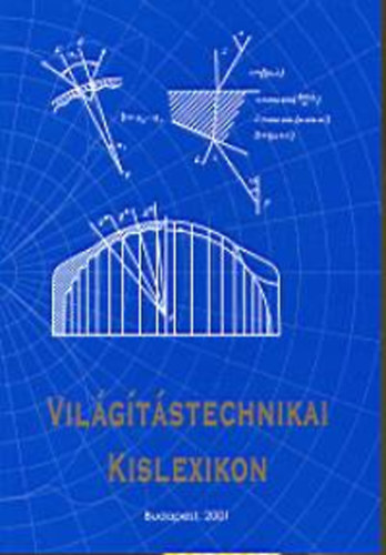 Vil�g�t�stechnikai T�rsas�g - Vil�g�t�stechnikai kislexikon