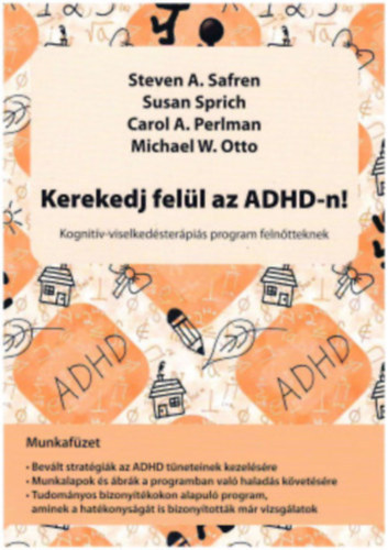 Safren - Spich - Perlman - Otto - Kerekedj felül az ADHD-n! Munkafüzet