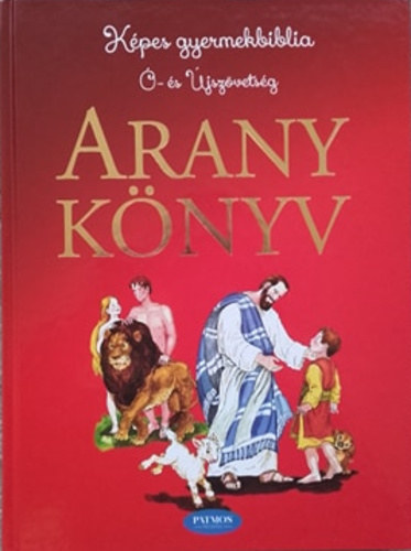 Szula Edit - Aranyknyv (Aranyknyv 1-9. egy ktetben) Kpes gyermekbiblia - s jszvetsg