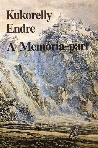 Kukorelly Endre - A mem�ria-part