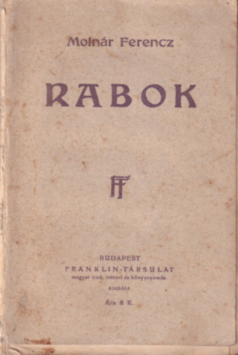 Molnr Ferencz - Rabok