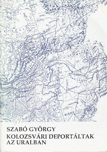 Szab Gyrgy - Kolozsvri deportltak az Uralban