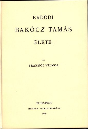 Frakn�i Vilmos - Erd�di Bak�cz Tam�s �lete