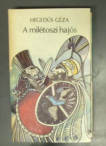 Hegedűs Géza, Szerk.: Lelkes Györgyné - A milétoszi hajós - Győry Miklós illusztrációival (Saját képpel)