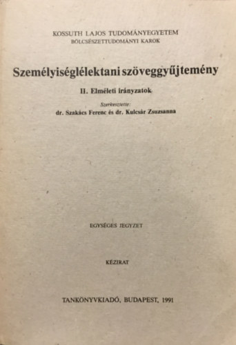 Dr. Szakcs-Dr. Kulcsr - Szemlyisgllektani szveggyjtemny II.: Elmleti irnyzatok