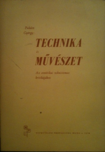Fuksz Gyrgy - Technika s Mvszet  Az eszttikai technicizmus kritikjhoz