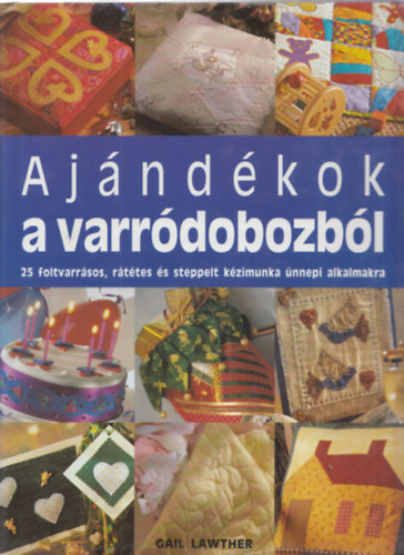 Gail Lawther - Ajndkok a varrdobozbl 25 FOLTVARRSOS, RTTES S STEPPELT KZIMUNKA NNEPI ALKALMAKRA
