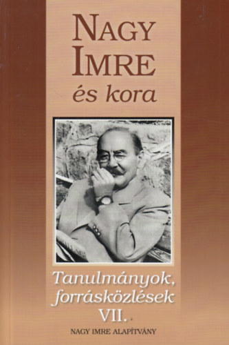 Fodor Fanni (szerk.) - Nagy Imre s kora (Tanulmnyok, forrskzlsek VII.)
