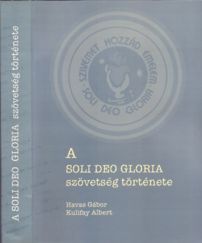 Havas Gbor, Kulifay Albert - A Soli Deo Gloria szvetsg trtnete