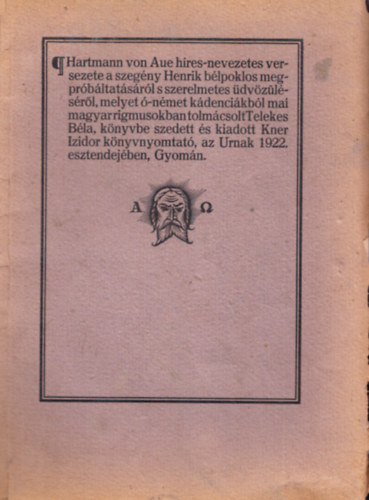 Telekes B�la ford�t�sa - Hartmann von Aue h�res-nevezetes versezete a szeg�ny Henrik b�lpoklos megpr�b�ltat�s�r�l s szerelmetes �dv�z�l�s�r�l (Monumenta Literarum II. sorozat, 3. sz�m)- Kner-kiadv�ny, nem reprint