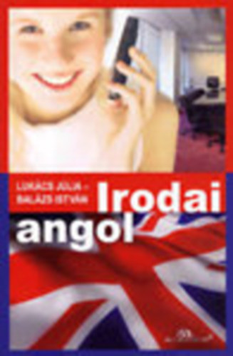 Lukács Júlia; Balázs István - Irodai angol