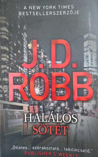 J. D. Robb (Nora Roberts) - Hallos stt (Dark in Death) - Hallos-sorozat 46. ktet