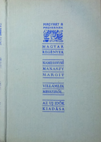 Niamessnyn Manaszy Margit - Villmlik messzirl...