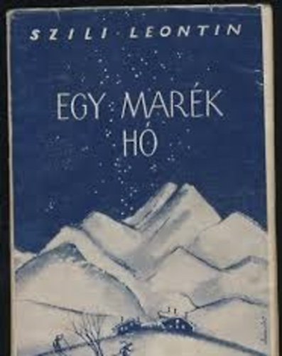 Szili Leontin - Egy marék hó