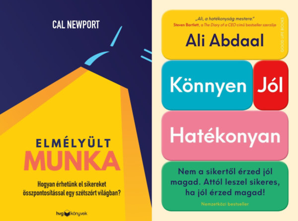 Cal Newport, Ali Abdaal - 2 m a hatkonysgrl:  Elmlylt munka - Hogyan rhetnk el sikereket sszpontostssal egy sztszrt vilgban? + Knnyen, jl, hatkonyan - Nem a sikertl rzed jl magad. Attl leszel sikeres, ha jl rzed magad!
