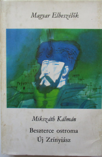 Mikszáth Kálmán - Beszterce ostroma- Új Zrínyiász